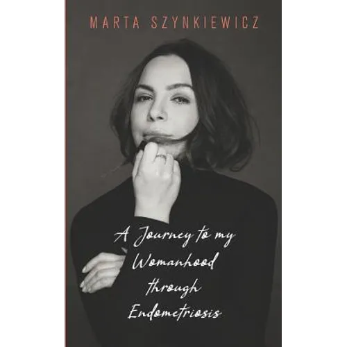 A Journey to My Womanhood Through Endometriosis
