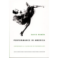 Performance in America: Contemporary U.S. Culture and the Performing Arts