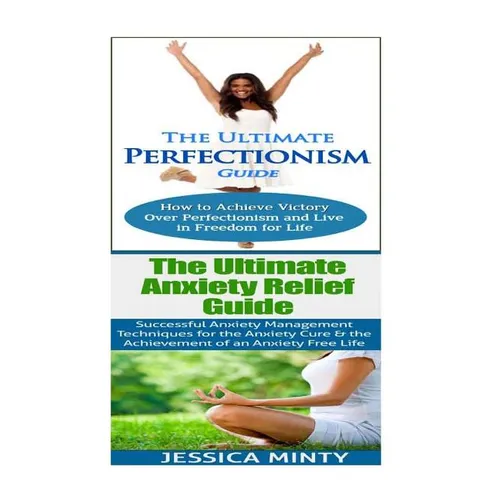 Anxiety Relief: Perfectionism: Anxiety Management & Stress Solutions For Overcoming Anxiety, Worry, Dread, Perfection & Procrastinatio