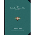 The Earth, The Theater of the Universe