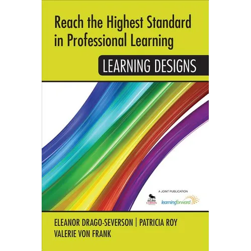 Reach the Highest Standard in Professional Learning: Learning Designs
