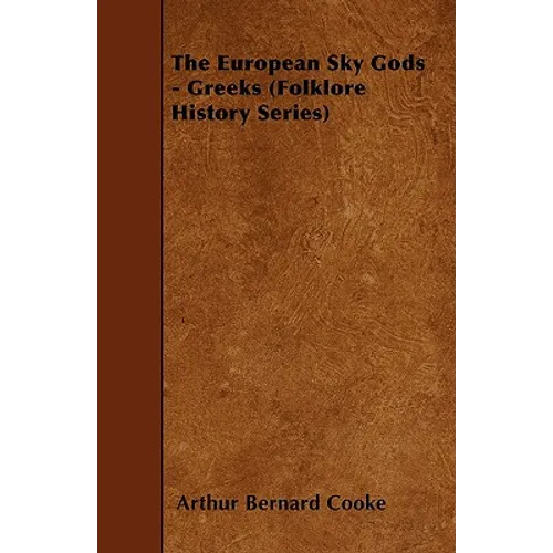 The European Sky Gods - Greeks (Folklore History Series)