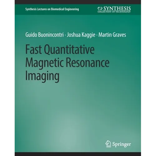 Fast Quantitative Magnetic Resonance Imaging