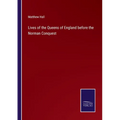Lives of the Queens of England before the Norman Conquest