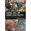 Gender, Race, and Sudan's Exile Politics: Do We All Belong to This Country?