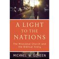 A Light to the Nations: The Missional Church and the Biblical Story