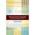 The Best of the Humanist: Humanist Philosophy Essays 1928-1973