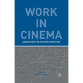 Work in Cinema: Labor and the Human Condition