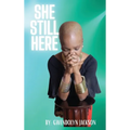 She Still Here