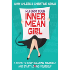 Reform Your Inner Mean Girl