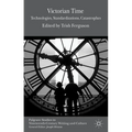 Victorian Time: Technologies, Standardizations, Catastrophes