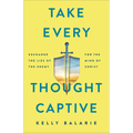 Take Every Thought Captive