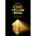 CDC Yellow Book 2024: Health Information for International Travel