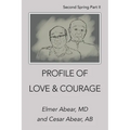 Profile of Love & Courage: Second Spring Part Ii