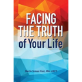 Facing the Truth of Your Life