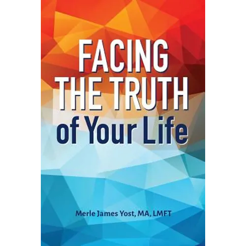Facing the Truth of Your Life