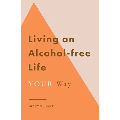 Living an Alcohol-free Life YOUR Way