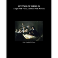 HISTORY OF SYPHILIS a night with Venus, a lifetime with Mercury