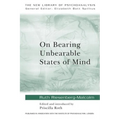 On Bearing Unbearable States of Mind