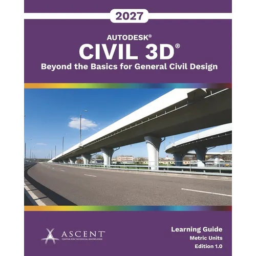 Autodesk Civil 3D 2027: Beyond the Basics for General Civil Design (Metric Units)