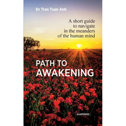Path to awakening: A short guide to navigate in the meanders of the human mind