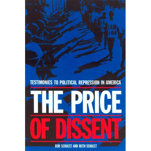 The Price of Dissent: Testimonies to Political Repression in America