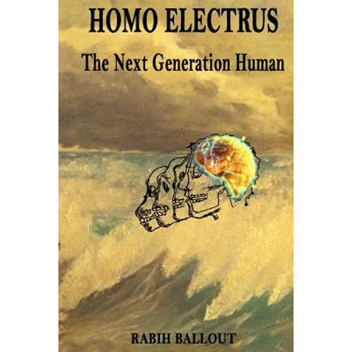 Homo Electrus: The Next Generation Human