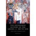 The Edinburgh History of the Greeks, C. 500 to 1050: The Early Middle Ages
