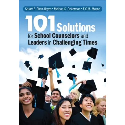 101 Solutions for School Counselors and Leaders in Challenging Times