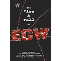 The Rise & Fall of Ecw: Extreme Championship Wrestling