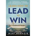 Learn How to Lead to Win: 33 Powerful Stories and Leadership Lessons