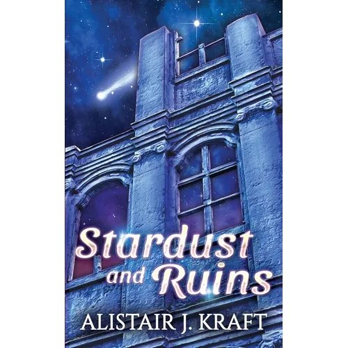 Stardust and Ruins