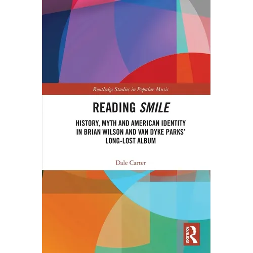 Reading Smile: History, Myth and American Identity in Brian Wilson and Van Dyke Parks' Long-Lost Album
