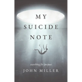 My Suicide Note: Searching for Purpose