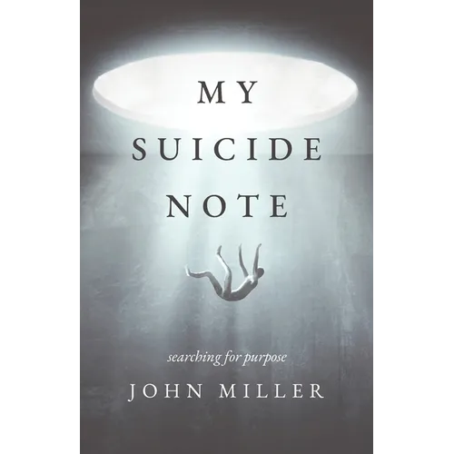 My Suicide Note: Searching for Purpose