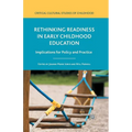 Rethinking Readiness in Early Childhood Education: Implications for Policy and Practice