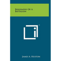 Biography Of A Battalion