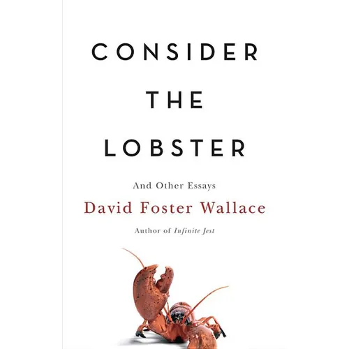 Consider the Lobster: And Other Essays