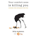 Your comfort zone is killing you: Finding the courage to be you