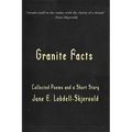 Granite Facts: Collected Poems and a Short Story