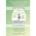 The Annotated Wind in the Willows: for Adults and Sensible Children (or, possibly, Children and Sensible Adults)