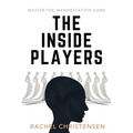 The Inside Players: Master the Manifestation Game