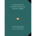 A Treatise Of Fishing With An Angle (1880)