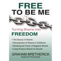 Free to Be Me: Turning Shame Into Freedom