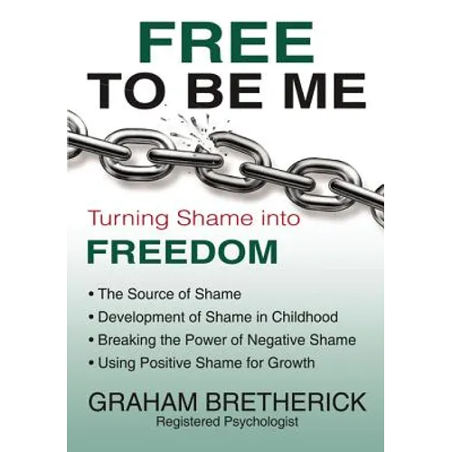 Free to Be Me: Turning Shame Into Freedom