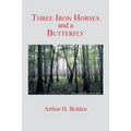 Three Iron Horses and a Butterfly