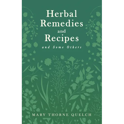 Herbal Remedies and Recipes and Some Others