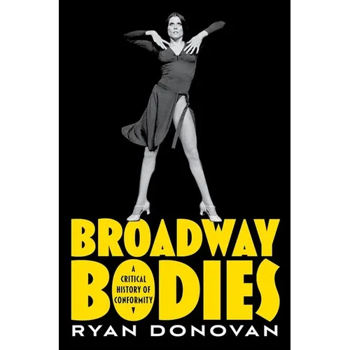 Broadway Bodies: A Critical History of Conformity