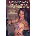 Belly Dance Choreography by Leyla Najma: Text and Combos to Help the Perplexed Choreographer