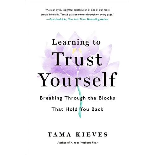 Learning to Trust Yourself: Breaking Through the Blocks That Hold You Back